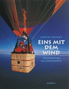 Eins mit dem Wind. Faszination Ballonfahren. von Günter ... | Buch | Zustand gut