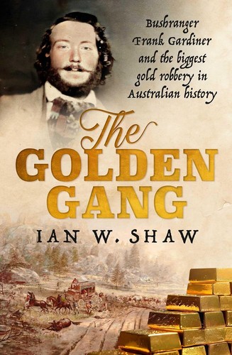 The Golden Gang: Bushranger Frank Gardiner and the biggest gold robbery - Picture 2 of 2