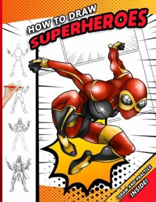 How To Draw Superheroes: A Step by Step Drawing Book for young comic fans: New