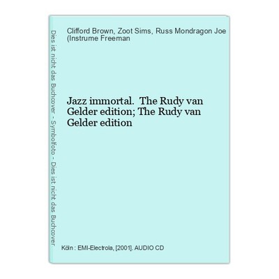 Jazz immortal. The Rudy van Gelder edition; The Rudy van Gelder edition Brown, C