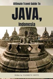 Ultimate Travel Guide to Java, Indonesia - Your Ult... | Buch | Zustand sehr gut