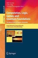 Computation, Logic, Games, And Quantum Foundations - The Many Facets Of...
