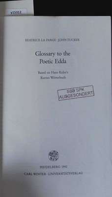 Glossary to the Poetic Edda. Based on Hans Kuhn's Kurzes Wörterbuch. La Farge, B