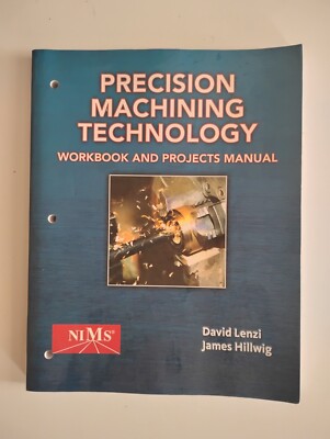 Precision Machining Technology Workbook & Project Manual by Lenzi and Hellwig