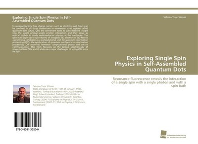 Exploring Single Spin Physics in Self-Assembled Quantum Dots Selman Tunc Yilmaz