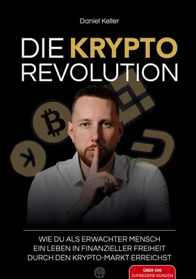 DIE KRYPTO REVOLUTION Daniel Keller Taschenbuch 240 S. Deutsch 2025