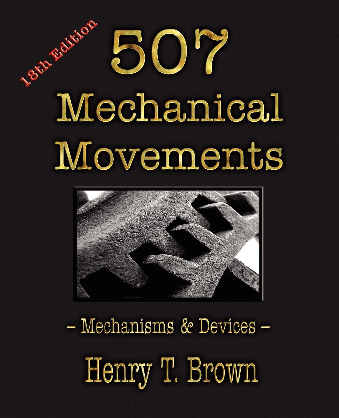 Thumbnail - 507 Mechanical Movements | Henry T. Brown | Mechanisms And Devices |