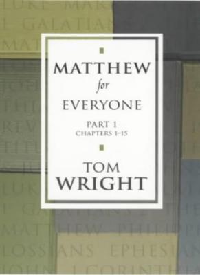 Matthew for Everyone - Part 1 Chapters 1-15: Pt. 1 (New Testament for Everyone,