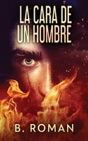 B. Roman | La Cara De Un Hombre | Buch | Spanisch (2021) | Next Chapter Circle