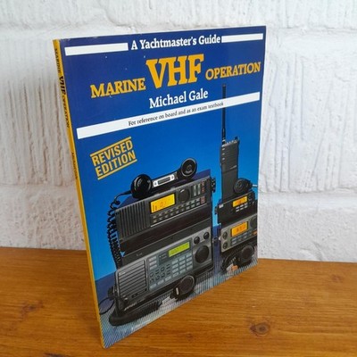 Marine VHF Operation A Yachtmaster's Guide   J. Michael Gale