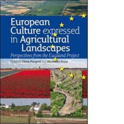 Europäische Kultur ausgedrückt in Agrarlandschaften von G. Pungetti - 2011
