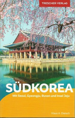 Reiseführer Südkorea Seoul ZejuBesan gyeongju Trescher Verlag 2023 Neu