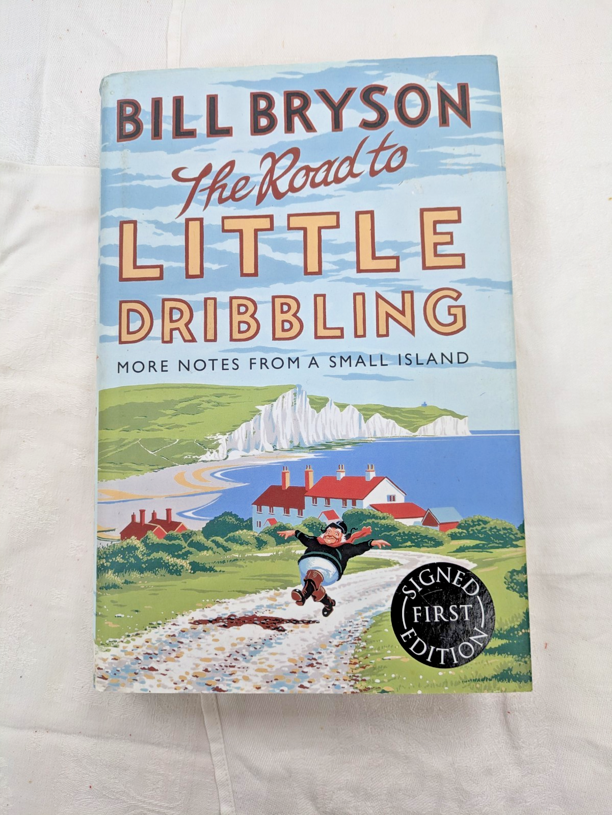 The Road to Little Dribbling Bill Bryson SIGNED 1st First Edition HB 2015 [CN]