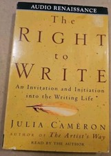 The Right to Write : An Invitation and Initiation into the Writing Life by Julia
