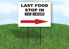 NEW MEXICO LAST FOOD STOP RIGHT ARROW Yard Sign w Stand LAWN SIGN Single