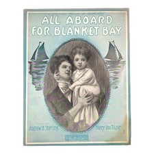 1911 All Aboard For Blanket Bay - Andrew B Sterling Harry Von Tilzer Sheet Music