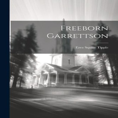 Freeborn Garrettson Ezra Squier Tipple Paperback Creative Media P