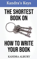 The Shortest Book On How To Write Your Book | Kandra Albury | Taschenbuch | 2018