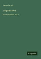 James Pycroft | Dragons Teeth | Taschenbuch | Englisch (2025) | Antigonos Verlag