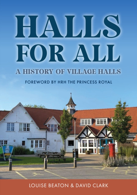 Halls for All A History of Village Halls by David Clark (Paperback Book)