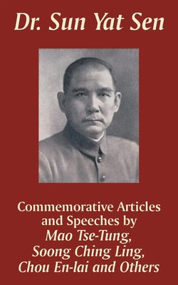 Dr. Sun Yat Sen | Commemorative Articles and Speeches | Mao Tse-Tung (u. a.)