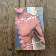Alkaline: Dr. Robert O Young's pH Diet & Mindset by Robert O Young - Used