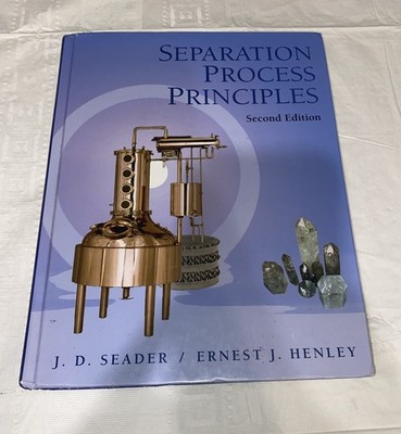 SEPARATION PROCESS PRINCIPLES By J. D. Seader & Ernest J. Henley - Hardcover