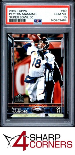 2015 TOPPS SUPER BOWL 50 #80 PEYTON MANNING HOF POP 1 PSA 10