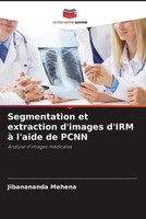 Jibanananda Mehena | Segmentation Et Extraction D'images D'irm à L'aide De Pcnn