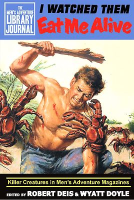 ''I WATCHED THEM EAT ME ALIVE'' men's adventure magazine anthology (Hardcover)