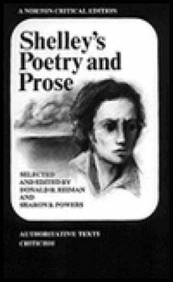 Shelley's Poetry and Prose: Authoritative Texts, Criticism (Norton Critical Edi