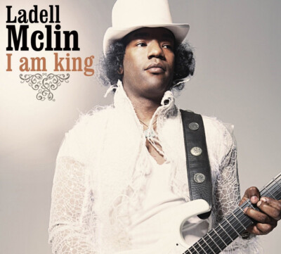 LADELL MCLIN I Am King ( CD 2014 Aztec Musique Digipak )
