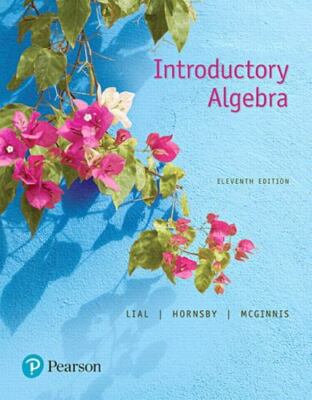 Introductory Algebra by John Hornsby, Margaret Lial and Terry McGinnis (2017,...