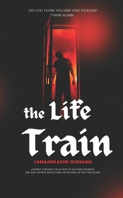 Mr Oussama LAMAANKACHE Oussama Lamaankache The Life Train (Taschenbuch)