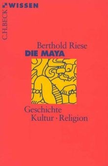 Die Maya. Geschichte, Kultur, Religion von Riese, B... | Buch | Zustand sehr gut