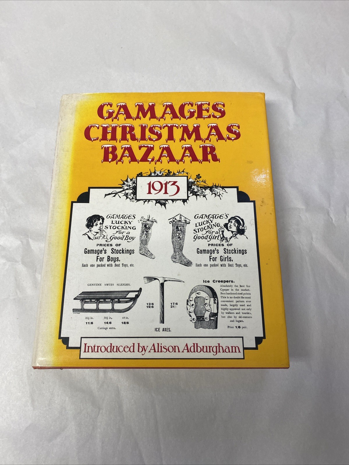 Gamages Christmas Bazaar 1913. Intro. Alison Adburgham HBDJ David & Charles 1974