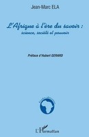 L'afrique à L'èRe Du Savoir Science, SociéTé Et Pouvoir Jean-Marc Ela Buch 2022