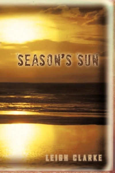 Leigh Clarke | Season's Sun | Taschenbuch | Englisch (2011) | EAN 9781426975622-image