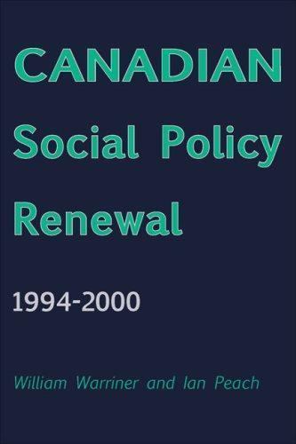 Canadian Social Policy Renewal, 1994?2000 by Ian Peach and William Warriner ...