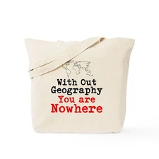 CafePress Without Geography You Are Nowhere Tote Bag (1515842072)
