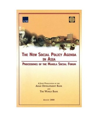 The New Social Policy Agenda in Asia: Proceedings of the Manila Social Forum, Ma