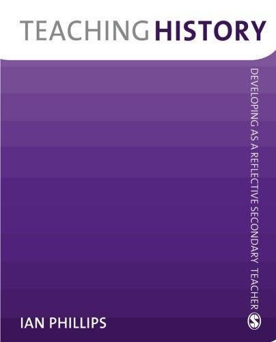 Teaching History: Developing as a Reflective Secondary Teacher