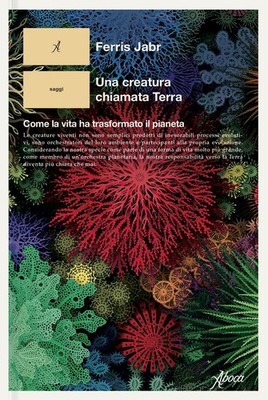 Neues Buch - Jabr Ferris - Eine Kreatur namens Erde. Come La Vita Ha Transfor