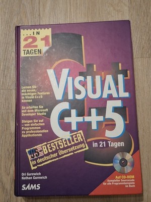 Visual C++ 5 in 21 Tagen. Lernen Sie die neuen, mächtigen Features in Visual C++