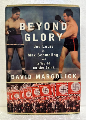 Beyond Glory Joe Louis vs Max Schmeling 2005 by David Margolick HB/DJ First