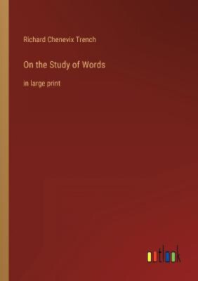 On the Study of Words: in large print by Trench, Richard Chenevix