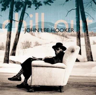 John Lee Hooker Chill Out (CD)