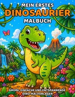 Mein Erstes Dinosaurier Malbuch: Niedliche Motive FüR KreativitäT &
