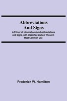 Frederick W. Hamilton | Abbreviations And Signs; A Primer Of Information...