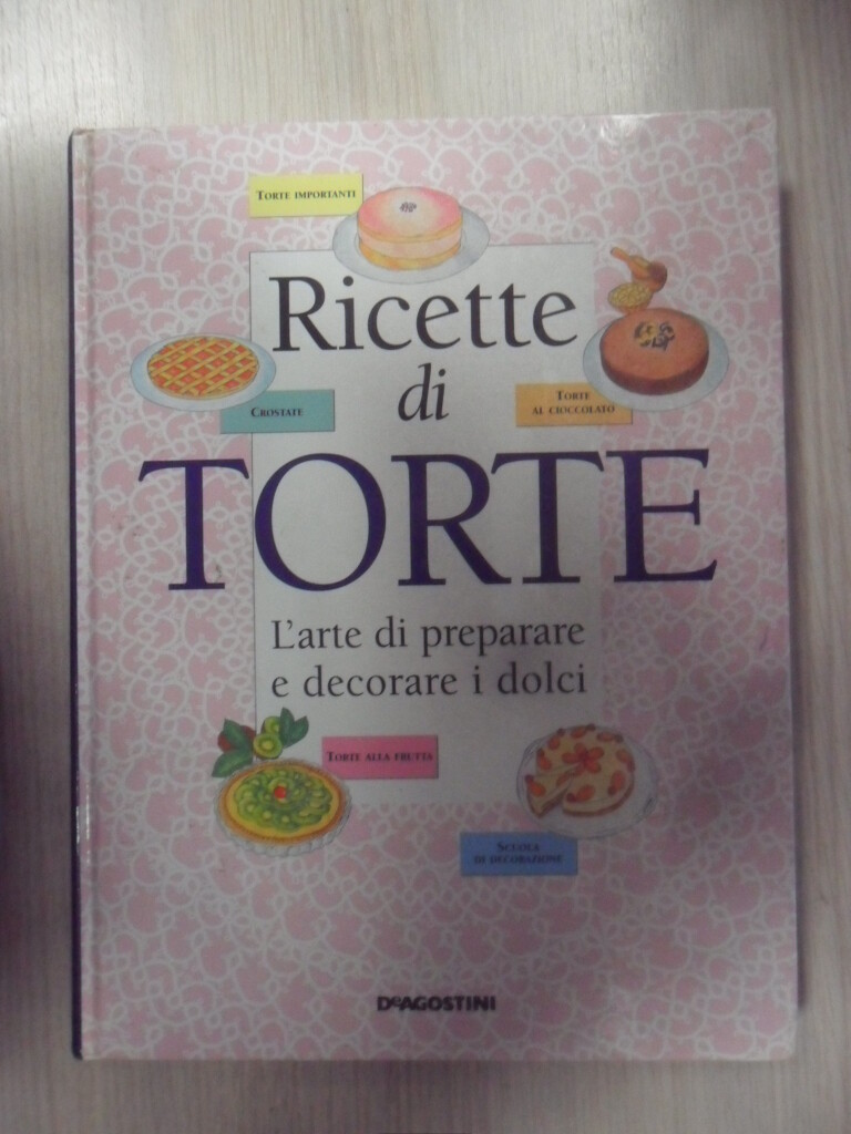 ricette di torte l'arte di decorare e preparare i dolci aa.vv 9788841530832